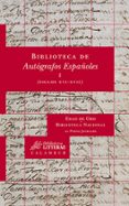 BIBLIOTECA DE AUTOGRAFOS ESPAOLES I (SIGLOS XVI-XVII) de JAURALDE POU, PABLO 