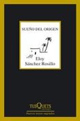 SUEO DEL ORIGEN de SANCHEZ ROSILLO, ELOY 