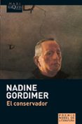 EL CONSERVADOR de GORDIMER, NADINE 