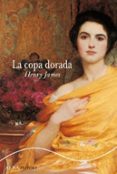 LA COPA DORADA de JAMES, HENRY 