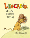 LEOCADIO, UN LEON DE ARMAS TOMAR de SILVERSTEIN, SHEL 