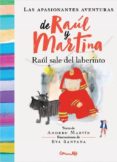 RAUL SALE DEL LABERINTO: LAS APASIONANTES AVENTURAS DE RAUL Y MARTINA di MARTIN, ANDREU 