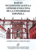 RACES ECLESISTICAS EN LA GNESIS EVOLUTIVA DE LA UNIVERSIDAD ESPAOLA di PANIZO Y ROMO DE ARCE, ALBERTO 