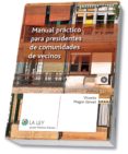 MANUAL PRACTICO PARA PRESIDENTES DE COMUNIDADES DE VECINOS di VV.AA