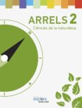 CIENCIES DE LA NATURALESA 2 PRIMARIA ARRELS (PROJECTE EXPLORA) (VALENCIA) 2015 di VV.AA. 