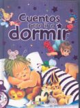 CUENTOS PARA IR A DORMIR di VV.AA. 