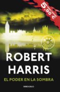EL PODER EN LA SOMBRA de HARRIS, ROBERT 