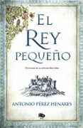 EL REY PEQUEO di PEREZ HENARES, ANTONIO 