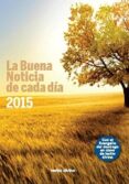 BUENA NOTICIA DE CADA DIA LA 2015 di VV.AA. 