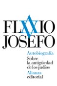 AUTOBIOGRAFA: SOBRE LA ANTIGUEDAD DE LOS JUDOS de JOSEFO, FLAVIO 
