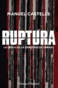 RUPTURA: LA CRISIS DE LA DEMOCRACIA LIBERAL de CASTELLS, MANUEL 