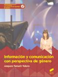 INFORMACION Y COMUNICACION CON PERSPECTIVA DE GENERO de TAMARIT VALERO, AMPARO 