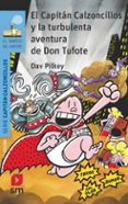 16.EL CAPITAN CALZONCILLOS Y LA TURBULENTA AVENTURA DE DON TUFOTE de PILKEY, DAV 