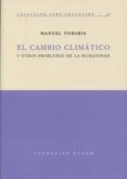 EL CAMBIO CLIMATICO Y OTROS PROBLEMAS DE LA HUMANIDAD di TOHARIA, MANUEL 