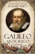 GALILEO ANTICRISTO de WHITE, MICHAEL 