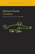 EL ELEFANTE (2 ED.) de MROZEK, SLAWOMIR 