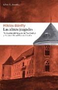 LAS ALMAS JUZGADAS di BANFFY, MIKLOS 