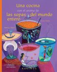 UNA COCINA CON EL AROMA DE LAS SOPAS DEL MUNDO ENTERO de SERRES, ALAIN 