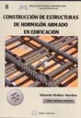 CONSTRUCCION DE ESTRUCTURAS DE HORMIGON ARMADO EN EDIFICACION:SE GUN EHE-08 Y CTE de MEDINA SANCHEZ, EDUARDO 
