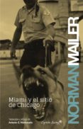 MIAMI Y EL SITIO DE CHICAGO di MAILER, NORMAN 