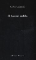 EL BOSQUE ARDIDO de GUERRERO, CARLOS 