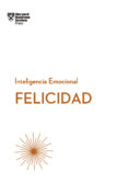 FELICIDAD: SERIE INTELIGENCIA EMOCIONAL HBR di VV.AA. 