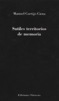 SUTILES TERRITORIOS DE MEMORIA di CORTIJO CIEZA, MANUEL 