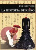 LA HISTORIA DE KEIKO di YUSTE, JOSE LUIS 