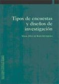 TIPOS DE ENCUESTAS Y DISEOS DE INVESTIGACION di DIAZ DE RADA IGUZQUIZA, VIDAL 