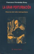 LA GRAN PERTURBACION di FERNANDEZ BUEY, FRANCISCO 