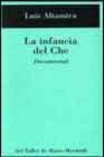 LA INFANCIA DEL CHE: DOCUMENTAL di ALTAMIRA, LUIS 