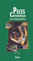 PECES CONTINENTALES DE LA PENINSULA IBERICA di TOLA, JOSE  INFIESTA, EVA 
