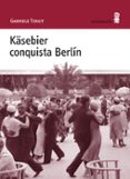 KSEBIER CONQUISTA BERLIN di TERGIT, GABRIELE 