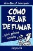 COMO DEJAR DE FUMAR: QUIZA PODAMOS AYUDARTE di OTERO, MIRIAM  AYESTA, F. JAVIER 