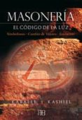 MASONERIA : EL CODIGO DE LA LUZ de KABALEB 