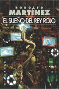 EL SUEO DEL REY ROJO di MARTINEZ, RODOLFO 
