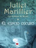 LAS CRONICAS DE BRIDEI: EL ESPEJO OSCURO de MARILLIER, JULIET 