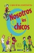 NOSOTROS LOS CHICOS: LA GUIA DE LOS PREADOLESCENTES di LHOTE, OLIVIER  FOURNIER, MAGALI  HAMONIC, YANN 