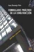 FORMULARIO PRACTICO DE LA CONSTRUCCION (7 ED.) di BERMEJO POLO, JUAN 