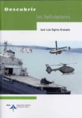 DESCUBRIR LOS HELICOPTEROS di ESPINO GRANADO, JOSE LUIS 