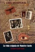 LA VIDA CRAPULA DE MAURICE SACHS di LOPEZ VIEJO, ENRIQUE 