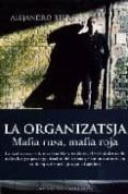 LA ORGANIZATSJA: MAFIA RUSA, MAFIA ROJA di RIERA, ALEJANDRO 