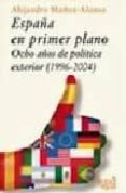 ESPAA EN PRIMER PLANO: OCHO AOS DE POLITICA EXTERIOR(1996-2004) di MUOZ-ALONSO, ALEJANDRO 