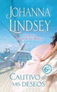 CAUTIVO DE MIS DESEOS de LINDSEY, JOHANNA 