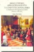ABSOLUTISMO, AFRANCESAMIENTO Y CONSTITUCIONALISMO: LA IMPLANTACIO N DEL REGIMEN LOCAL LIBERAL (SALAMANCA, 1808-1814) di POLO MARTIN, REGINA 