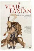 EL VIAJE DE FAXIAN: RELATO DEL PEREGRINAJE DE UN MONJE CHINO A LO S REINOS BUDISTAS DE ASIA CENTRAL Y LA INDIA EN EL SIGLO V de RAMIREZ BELLERIN, LAUREANO 