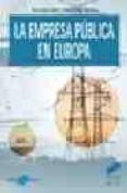 LA EMPRESA PUBLICA EN EUROPA de COMIN, FRANCISCO  DIAZ FUENTES, DANIEL 