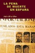 LA PENA DE MUERTE EN ESPAA de OLIVER OLMO, PEDRO 
