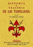 HISTORIA Y TRAGEDIA DE LOS TEMPLARIOS (ED. FACSIMIL) de LOPEZ, SANTIAGO 