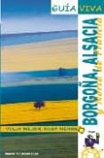 BORGOA Y ALSACIA Y NORTE DE FRANCIA (GUIA VIVA) di VV.AA. 